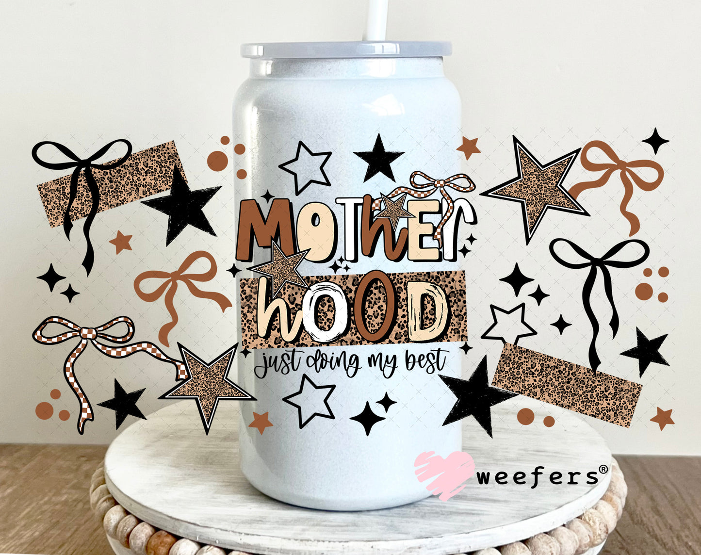 UV DTF Cup Wrap – Motherhood Just Doing My Best 16oz Glass Can Generic Weefers