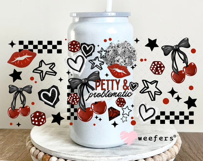 UV DTF Cup Wrap – Petty and Problematic 16oz Glass Can Generic Weefers