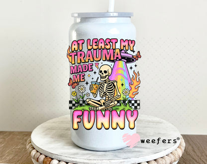 UV DTF Decal - At Least My Trauma Made Me Funny 16oz Glass Can Generic Weefers