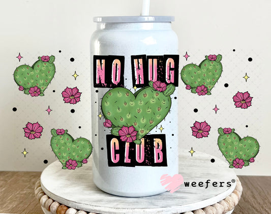 UV DTF Cup Wrap – No Hug Club 16oz Glass Can Generic Weefers