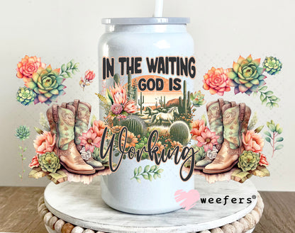 UV DTF Cup Wrap – In the Waiting God is Working - Weefers Exclusive 16oz Glass Can Generic Weefers