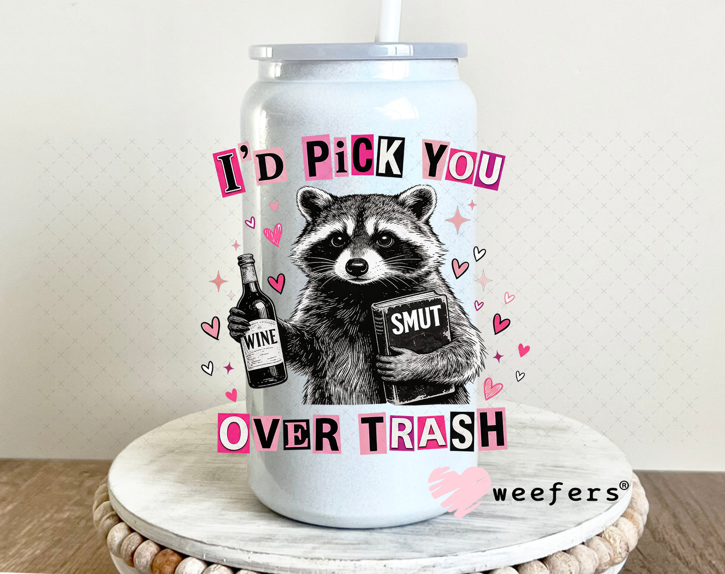 UV DTF Decal - I'd Pick Trash Over You 16oz Glass Can Generic Weefers