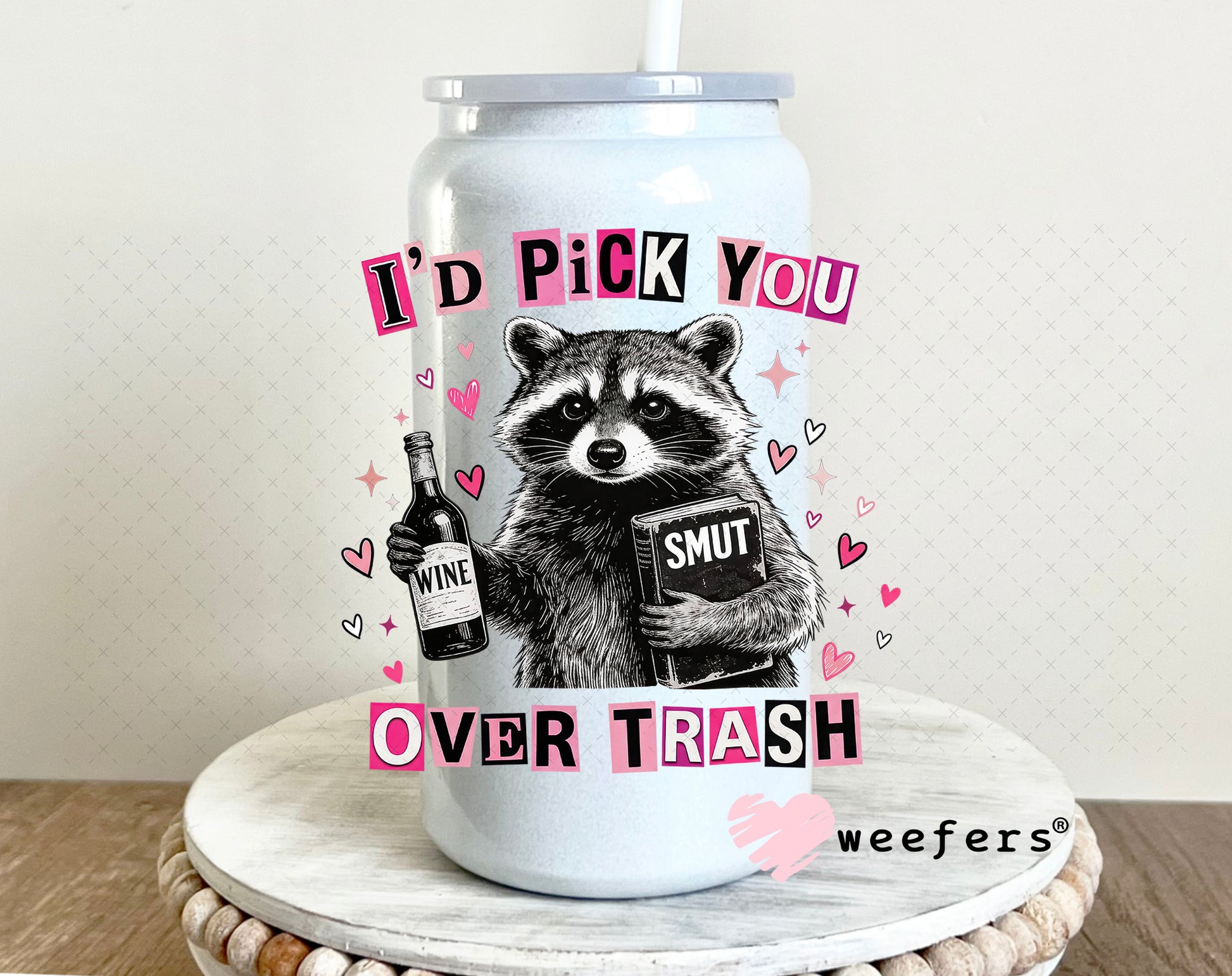 UV DTF Decal - I'd Pick Trash Over You 16oz Glass Can Generic Weefers