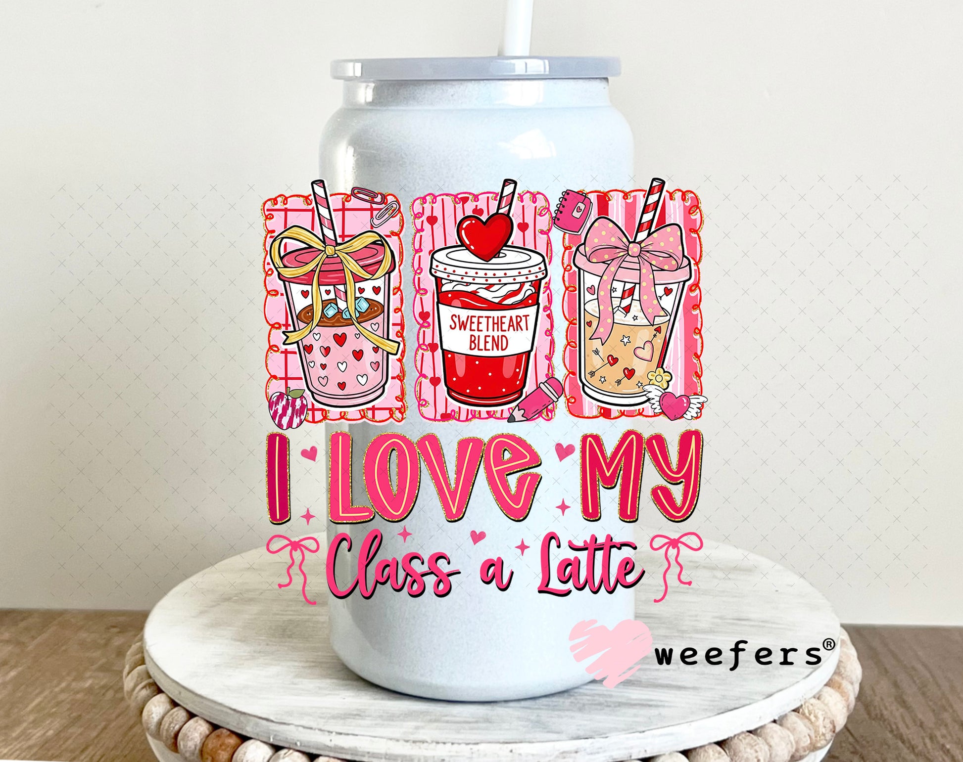 UV DTF Decal - I Love My Class a Latte Valentine's Day 16oz Glass Can Generic Weefers