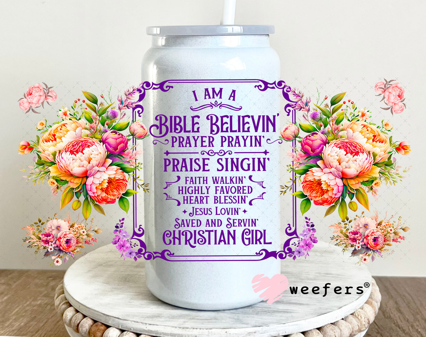 UV DTF Cup Wrap – I am a Bible Believing Prayer Prayin' 16oz Glass Can Generic Weefers