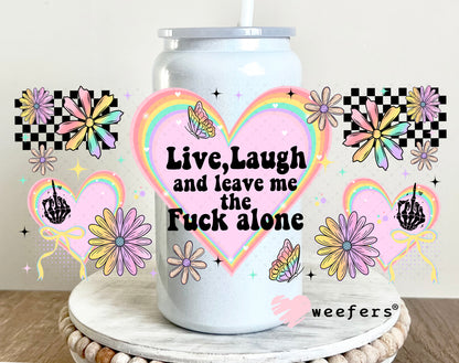 UV DTF Cup Wrap – Live Laugh and Leave Me the F Along 16oz Glass Can Generic Weefers