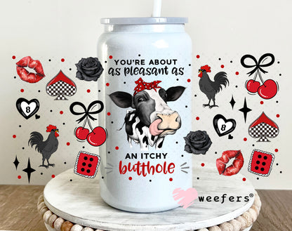 UV DTF Cup Wrap – You're About as pleasant as an Itchy Butthole - Weefers Exclusive 16oz Glass Can Generic Weefers