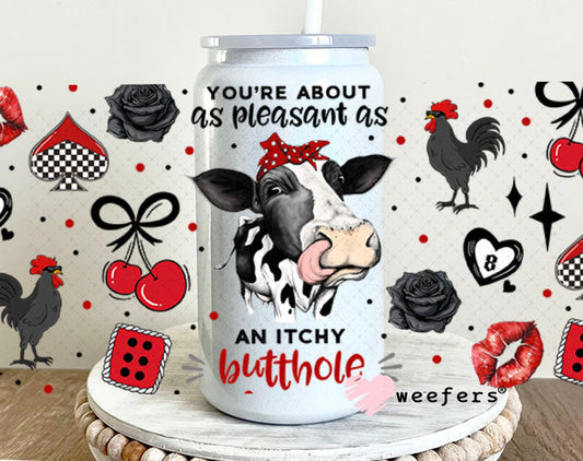 UV DTF Cup Wrap – You're About as pleasant as an Itchy Butthole - Weefers® Exclusive 16oz Glass Can Generic Cup Wrap Weefers