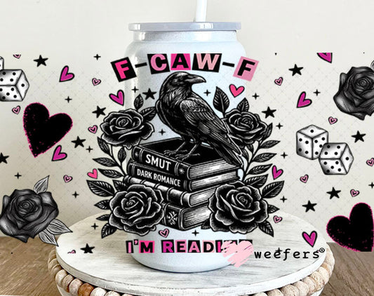 UV DTF Cup Wrap – F-Caw-F I'm Reading - Weefers Exclusive 16oz Glass Can Generic Cup Wrap Weefers