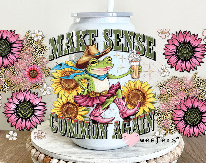 UV DTF Cup Wrap – Make Sense Common Again - Weefers Exclusive 16oz Glass Can Generic Cup Wrap Weefers