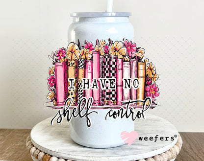 UV DTF Decal - I Have no Shelf Control 16oz Glass Can Generic Weefers