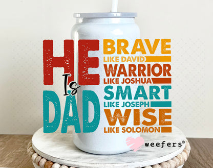 UV DTF Decal - He is Dad 16oz Glass Can Generic Weefers