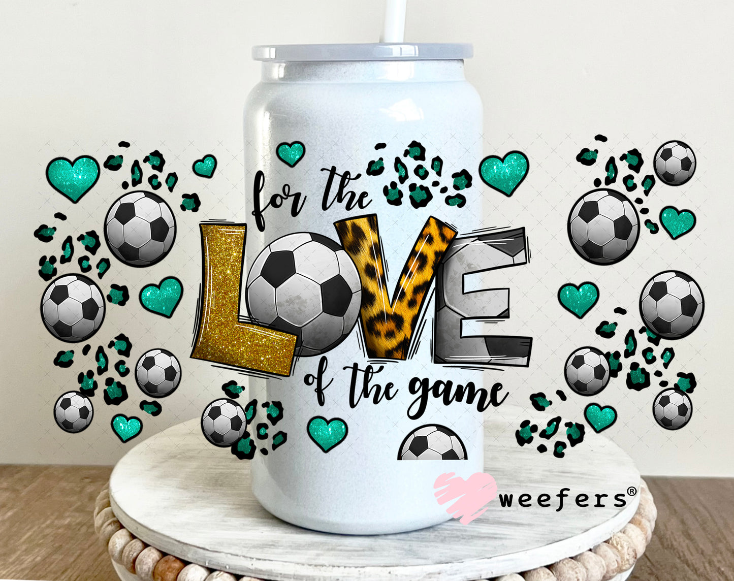 UV DTF Cup Wrap – For the Love of the Game Soccer 16oz Glass Can Generic Weefers