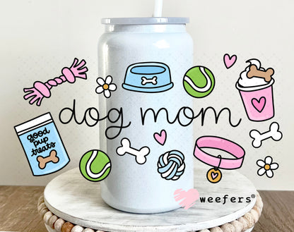 UV DTF Cup Wrap – Dog Mom Toys 16oz Glass Can Generic Weefers