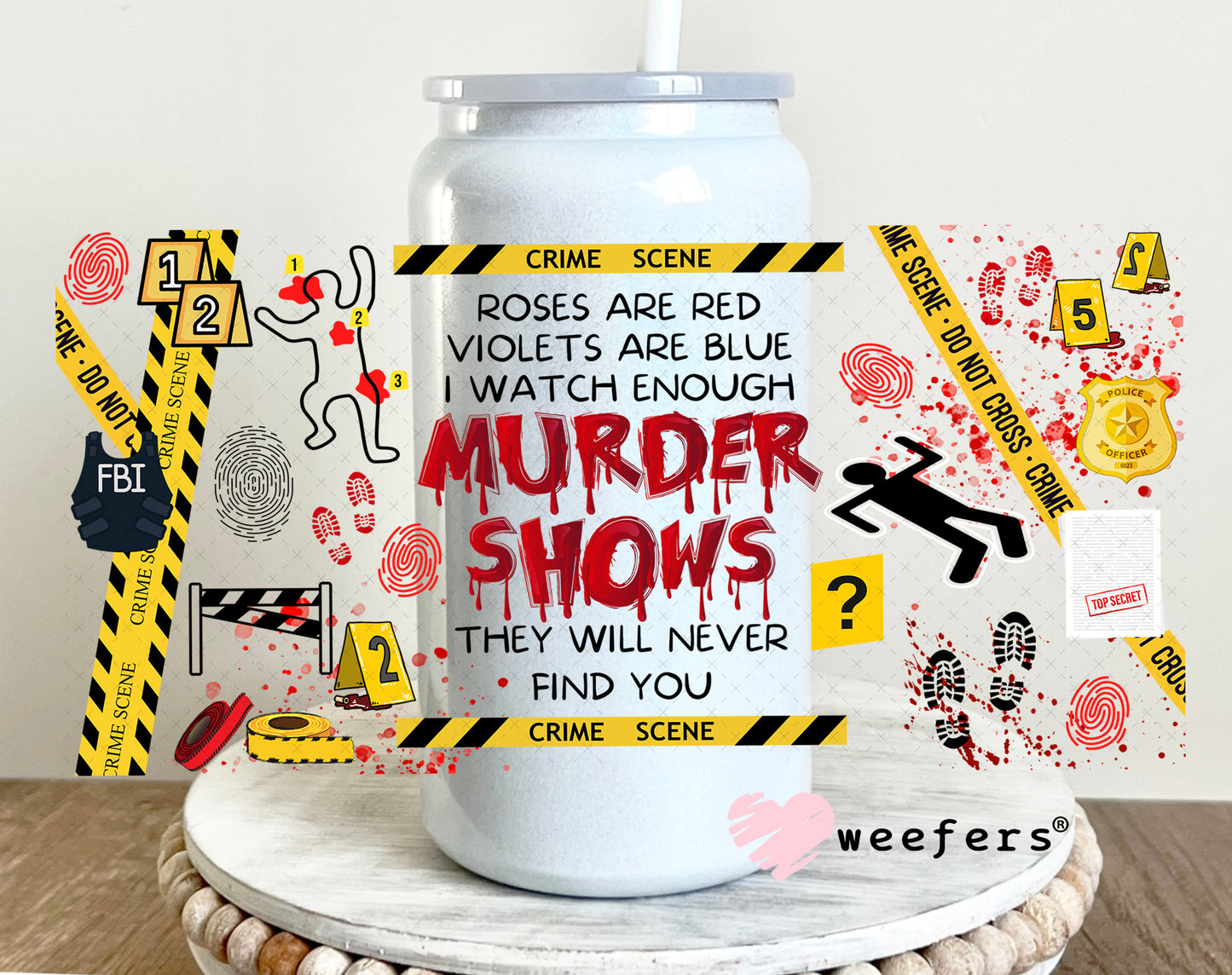 UV DTF Cup Wrap – Murder Shows 16oz Glass Can Generic Weefers