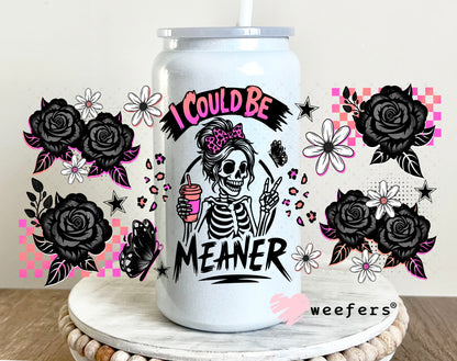 UV DTF Cup Wrap – I Could Be Meaner Pink and Black 16oz Glass Can Generic Weefers