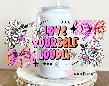 UV DTF Cup Wrap – Love Yourself Loudly 16oz Glass Can Generic Weefers