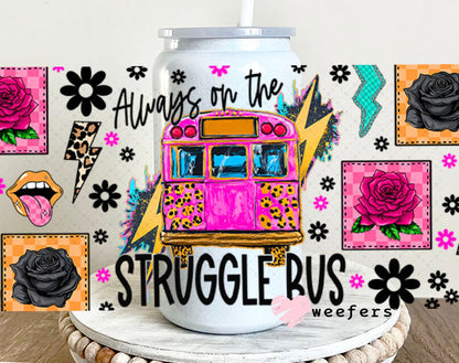 UV DTF Cup Wrap – Always on the Struggle Bus - Weefers® Exclusive 16oz Glass Can Generic Cup Wrap Weefers