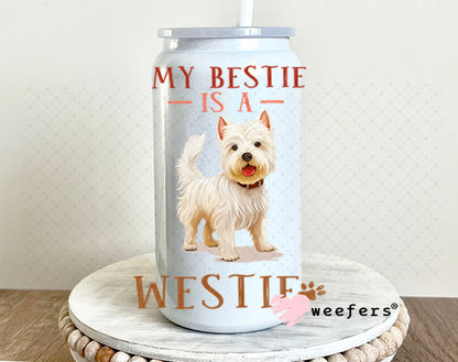 UV DTF Decal - My Bestie is a Westie 16oz Glass Can Generic Weefers
