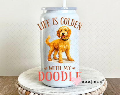 UV DTF Decal - Life is Golden with My Doodle 16oz Glass Can Generic Weefers