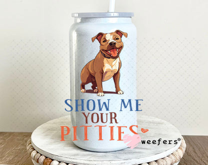 UV DTF Decal - Show Me Your Pitties 16oz Glass Can Generic Weefers