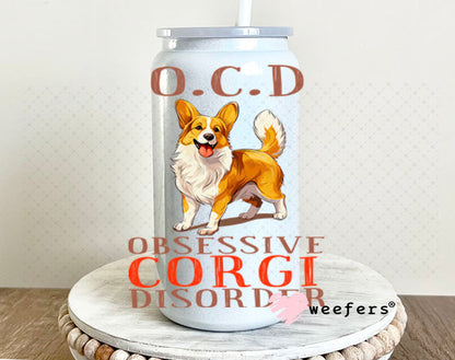 UV DTF Decal - O.C.D. Obsessive Corgi Disorder 16oz Glass Can Generic Weefers