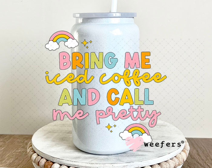 UV DTF Decal - Bring Me Iced Coffee and Call Me Pretty 16oz Glass Can Generic Weefers