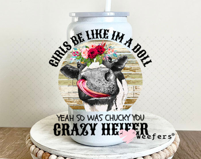 UV DTF Decal - Girls Be Like I'm a Doll 16oz Glass Can Generic Weefers