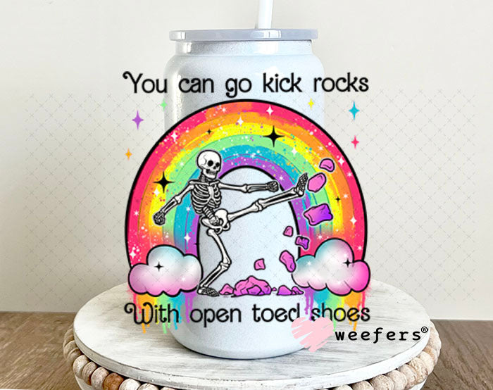 UV DTF Decal - You Can Go Kick Rocks with Open Toed Shoes 16oz Glass Can Generic Weefers
