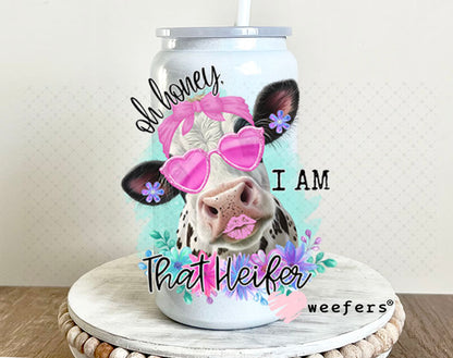 UV DTF Decal - Oh Honey I Am That Heifer 16oz Glass Can Generic Weefers