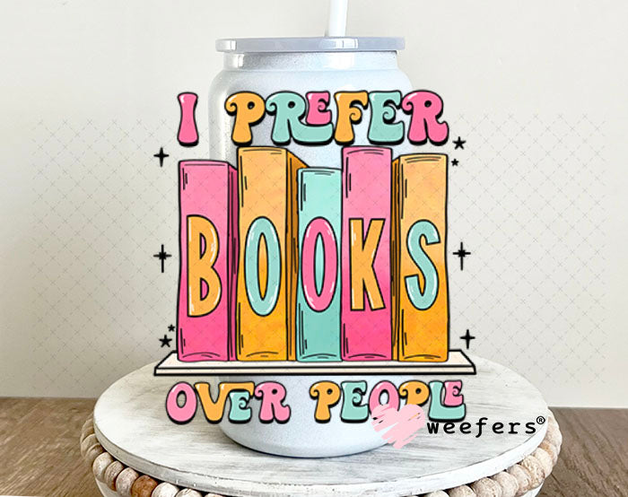 UV DTF Decal - I Prefer Books Over People 16oz Glass Can Generic Weefers