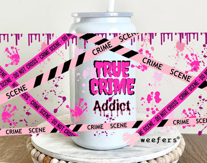 True Crime Addict Pink UV DTF Cup Wrap - Weefers