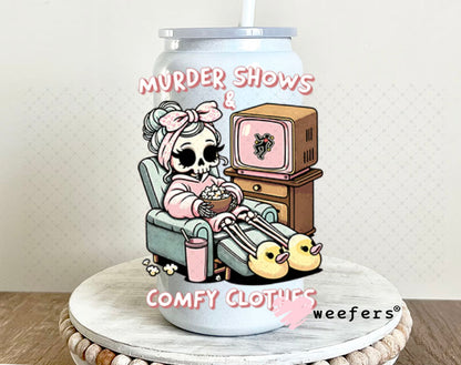 UV DTF Decal - Murder Shows and Comfy Clothes 16oz Glass Can Generic Weefers