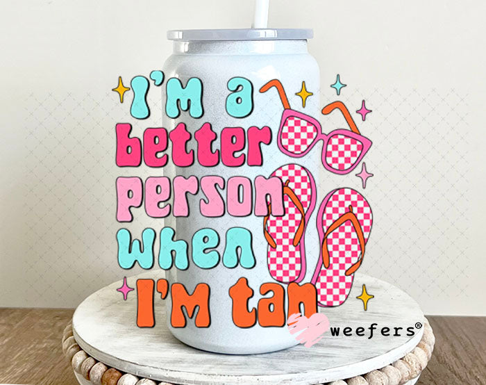 UV DTF Decal - I'm a Better Person When I'm Tan 16oz Glass Can Generic Weefers