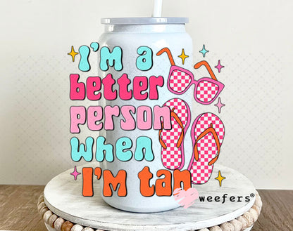 UV DTF Decal - I'm a Better Person When I'm Tan 16oz Glass Can Generic Weefers