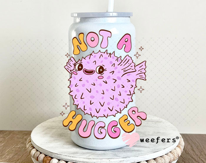 UV DTF Decal - Not a Hugger 16oz Glass Can Generic Weefers