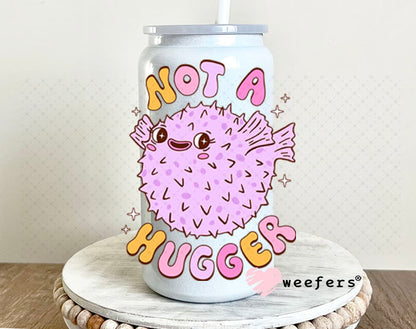 UV DTF Decal - Not a Hugger 16oz Glass Can Generic Weefers