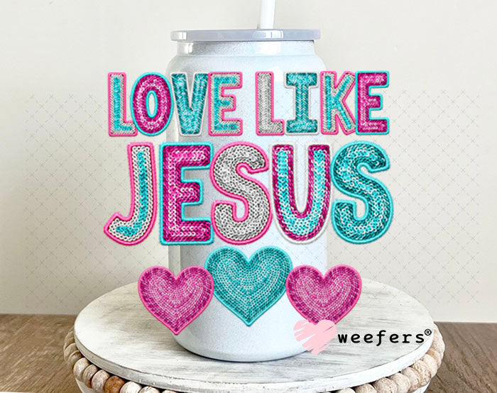 UV DTF Decal - Love Like Jesus 16oz Glass Can Generic Weefers
