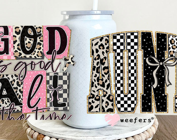 UV DTF Cup Wraps - God is Good all the Time Aunt 16oz Glass Can Generic Weefers