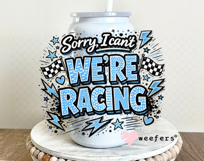 UV DTF Decal - Sorry I Can't We're Racing Blue 16oz Glass Can Generic Weefers