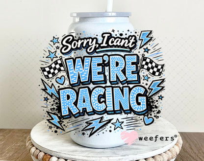 UV DTF Decal - Sorry I Can't We're Racing Blue 16oz Glass Can Generic Weefers