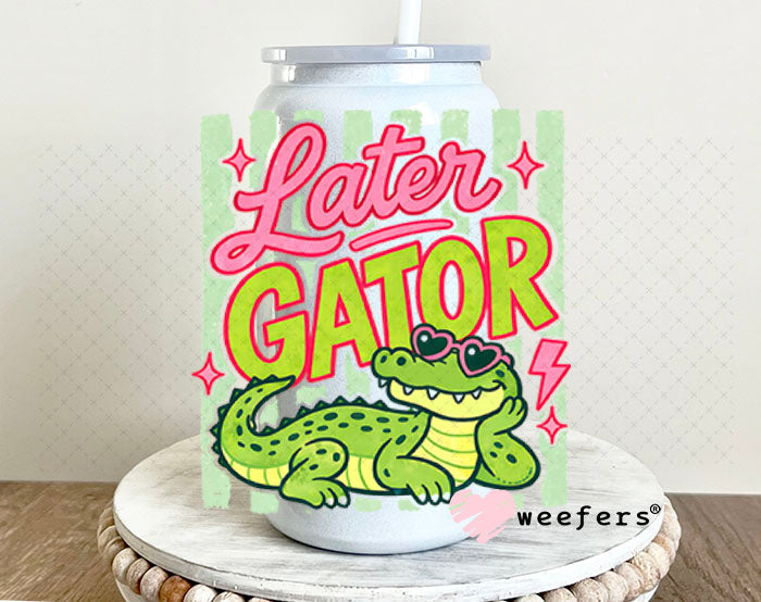 UV DTF Decal - Later Gator 16oz Glass Can Generic Weefers