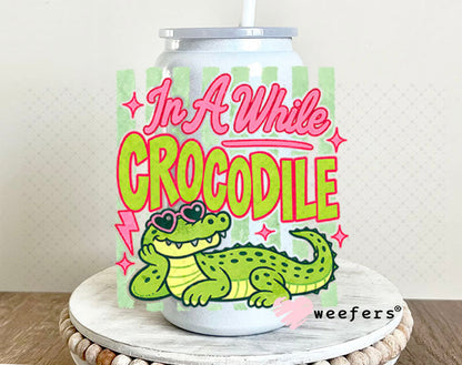UV DTF Decal - In a While Crocodile 16oz Glass Can Generic Weefers
