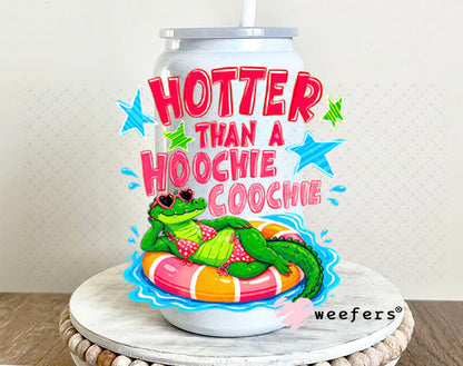 UV DTF Decal - Hotter Than a Hoochie Coochie Crocodile 16oz Glass Can Generic Weefers