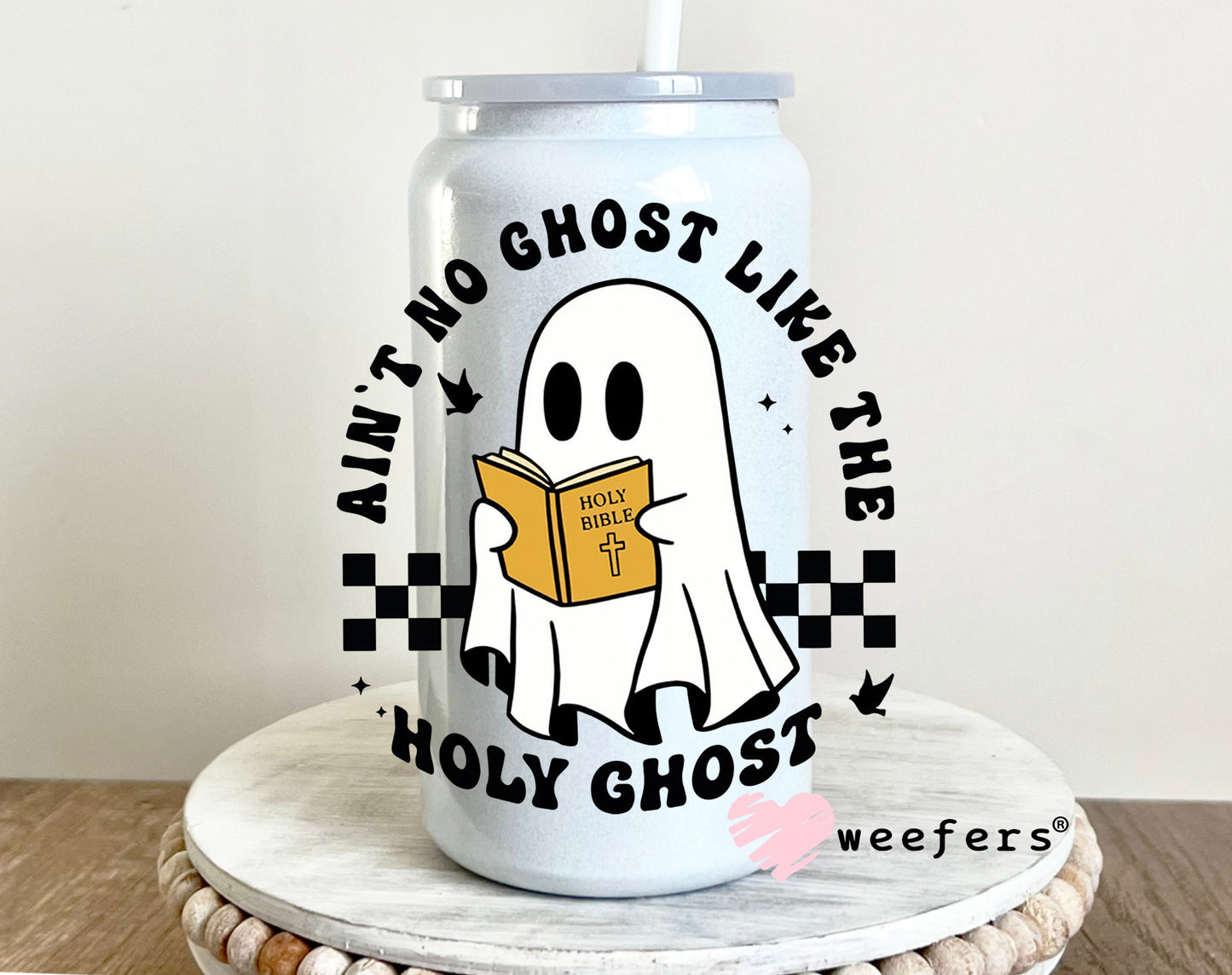 Ain't No Ghost Like The Holy Ghost UV DTF Decal - Weefers