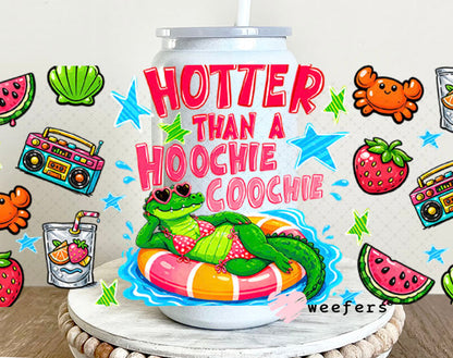 UV DTF Cup Wraps - Hotter Than a Hoochie Coochie - Weefers Exclusive 16oz Glass Can Generic Weefers