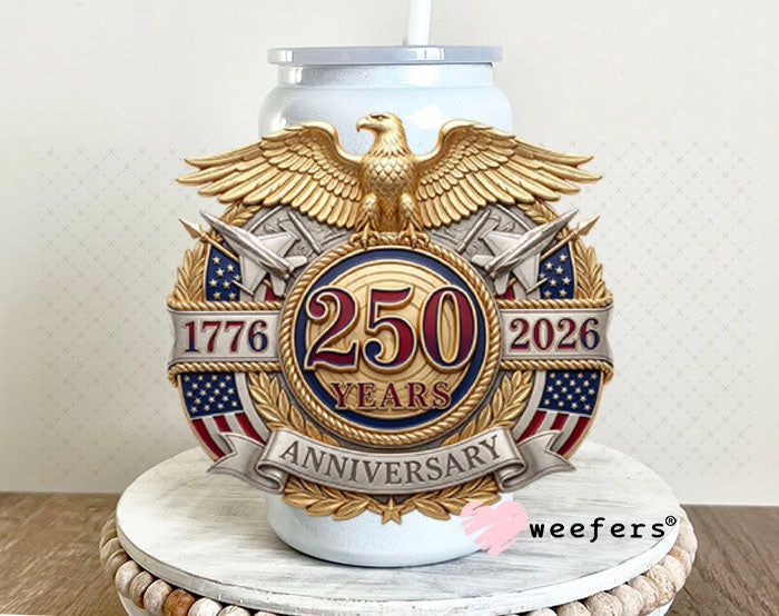 UV DTF Decal - Gold Eagle 250 Years Anniversary 16oz Glass Can Generic Weefers