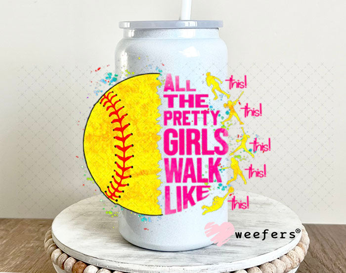 UV DTF Decal - All the Pretty Girls Walk Like Softball 16oz Glass Can Generic Weefers