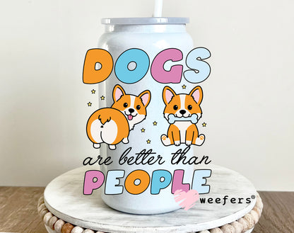 Dogs are Better than People 16oz UV DTF Decal