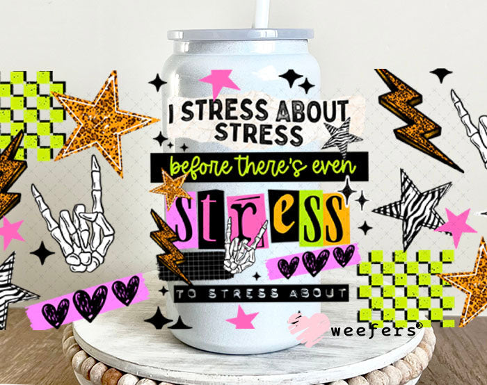 UV DTF Cup Wraps - I Stress About Stress 16oz Glass Can Generic Weefers